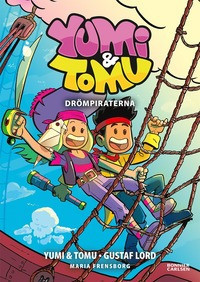 Yumi & Tomu. Drömpiraterna av Maria Frensborg, Tomu, Yumi